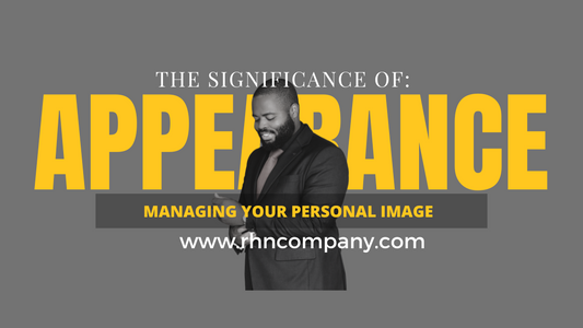 The Significance of Appearance: Managing Your Personal Image